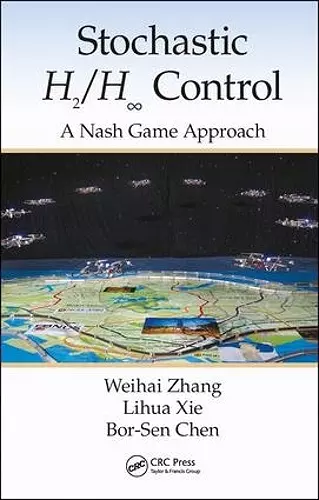 Stochastic H2/H ∞ Control: A Nash Game Approach cover