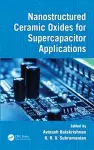 Nanostructured Ceramic Oxides for Supercapacitor Applications cover