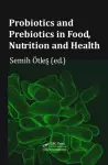 Probiotics and Prebiotics in Food, Nutrition and Health cover