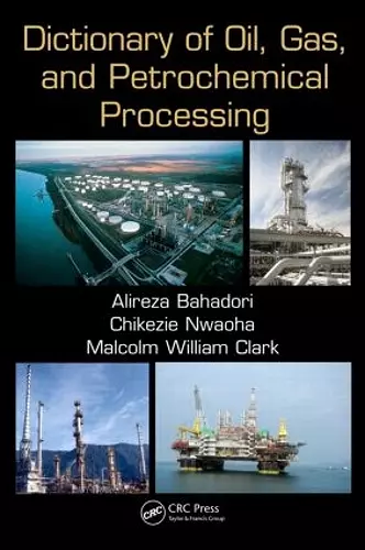 Dictionary of Oil, Gas, and Petrochemical Processing cover