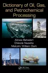 Dictionary of Oil, Gas, and Petrochemical Processing cover