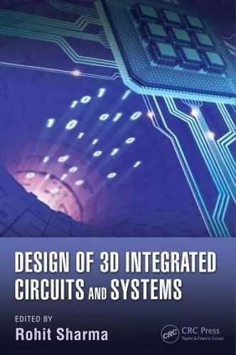 Design of 3D Integrated Circuits and Systems cover