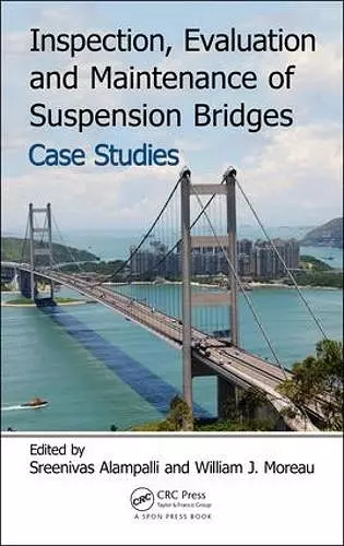 Inspection, Evaluation and Maintenance of Suspension Bridges Case Studies cover