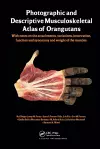 Photographic and Descriptive Musculoskeletal Atlas of Orangutans cover