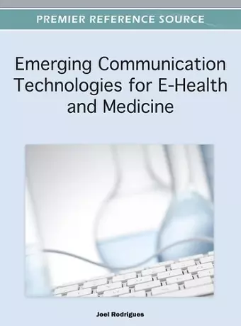 Emerging Communication Technologies for E-Health and Medicine cover