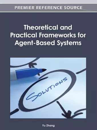 Theoretical and Practical Frameworks for Agent-Based Systems cover