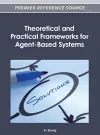 Theoretical and Practical Frameworks for Agent-Based Systems cover