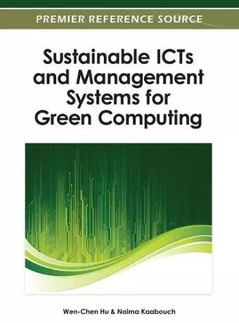 Sustainable ICTs and Management Systems for Green Computing cover