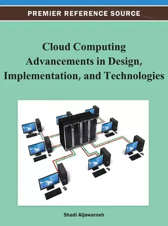 Cloud Computing Advancements in Design, Implementation, and Technologies cover