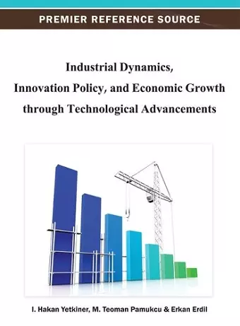 Industrial Dynamics, Innovation Policy, and Economic Growth through Technological Advancements cover