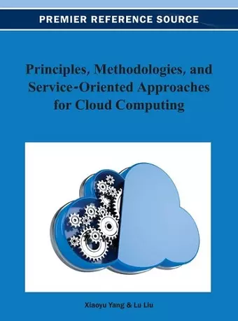 Principles, Methodologies, and Service-Oriented Approaches for Cloud Computing cover