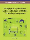 Pedagogical Applications and Social Effects of Mobile Technology Integration cover