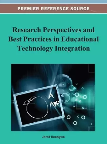 Research Perspectives and Best Practices in Educational Technology Integration cover