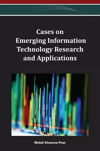 Cases on Emerging Information Technology Research and Applications cover