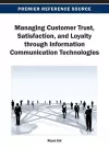 Managing Customer Trust, Satisfaction, and Loyalty through Information Communication Technologies cover