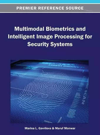 Multimodal Biometrics and Intelligent Image Processing for Security Systems cover