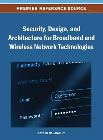 Security, Design, and Architecture for Broadband and Wireless Network Technologies cover