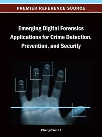 Emerging Digital Forensics Applications for Crime Detection, Prevention, and Security cover