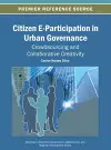 Citizen E-Participation in Urban Governance Crowdsourcing and Collaborative Creativity cover