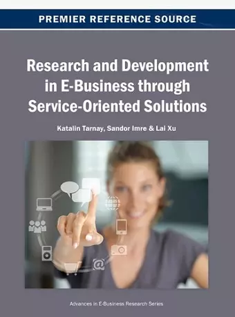 Research and Development in E-Business Through Service-Oriented Solutions cover