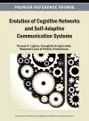 Evolution of Cognitive Networks and Self-Adaptive Communication Systems cover