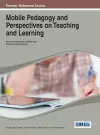 Mobile Pedagogy and Perspectives on Teaching and Learning cover