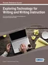 Exploring Technology for Writing and Writing Instruction cover