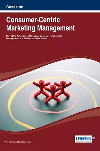 Cases on Consumer-Centric Marketing Management cover