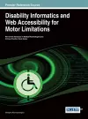 Disability Informatics and Web Accessibility for Motor Limitations cover