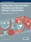 Collaborative Communication Processes and Decision Making in Organizations cover