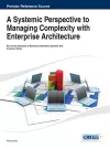 A Systemic Perspective to Managing Complexity with Enterprise Architecture cover