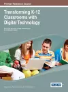 Transforming K-12 Classrooms with Digital Technology cover