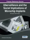 Uberveillance and the Social Implications of Microchip Implants cover