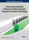 Uncovering Essential Software Artifacts through Business Process Archeology cover