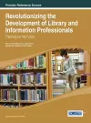 Revolutionizing the Development of Library and Information Professionals cover