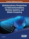 Multidisciplinary Perspectives on Telecommunications, Wireless Systems, and Mobile Computing cover