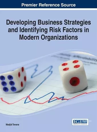 Developing Business Strategies and Identifying Risk Factors in Modern Organizations cover