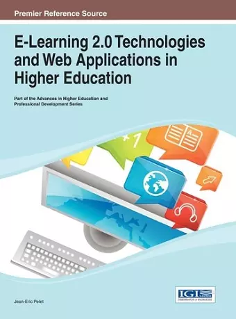 E-Learning 2.0 Technologies and Web Applications in Higher Education cover