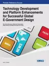 Technology Development and Platform Enhancements for Successful Global E-Government Design cover