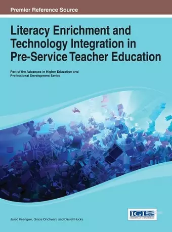 Literacy Enrichment and Technology Integration in Pre-Service Teacher Education cover