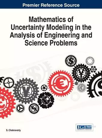 Mathematics of Uncertainty Modeling in the Analysis of Engineering and Science Problems cover