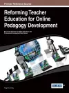 Reforming Teacher Education for Online Pedagogy Development cover