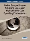 Global Perspectives on Achieving Success in High and Low Cost Operating Environments cover