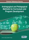 Andragogical and Pedagogical Methods for Curriculum and Program Development cover