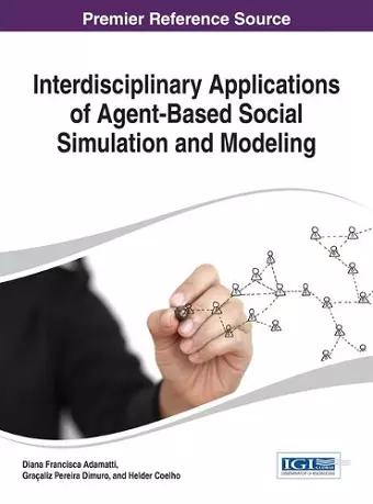 Interdisciplinary Applications of Agent-Based Social Simulation and Modeling cover