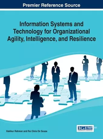 Information Systems and Technology for Organizational Agility, Intelligence, and Resilience cover