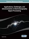 Applications, Challenges, and Advancements in Electromyography Signal Processing cover
