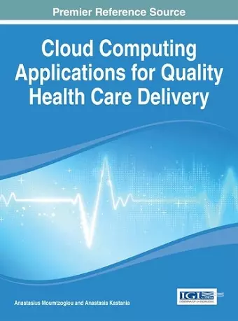 Cloud Computing Applications for Quality Health Care Delivery cover