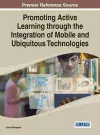 Promoting Active Learning through the Integration of Mobile and Ubiquitous Technologies cover