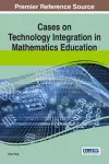 Cases on Technology Integration in Mathematics Education cover